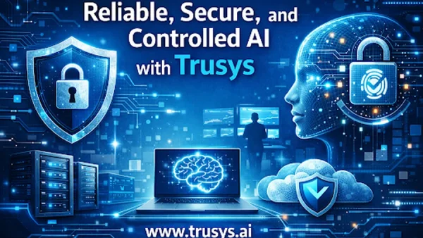 Building Reliable, Secure, and Controlled AI with Trusys